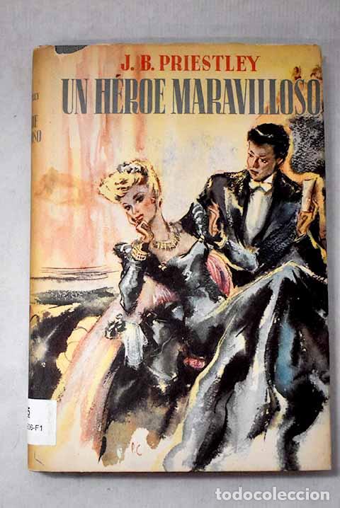 Libros: Un h&eacute;roe maravilloso.- Priestley, J. B.