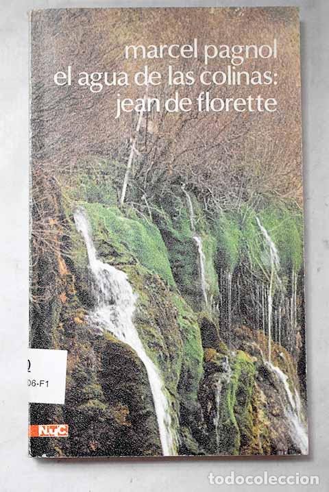 Libros: El agua de las colinas: Jean de Florette.- Pagnol, Marcel