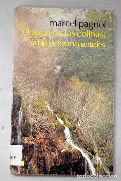 Libros: El agua de las colinas: la hija de los manantiales.- Pagnol, Marcel