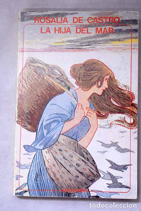 Libros: La hija del mar: Castro, Rosal&iacute;a de.- Castro, Rosal&iacute;a de
