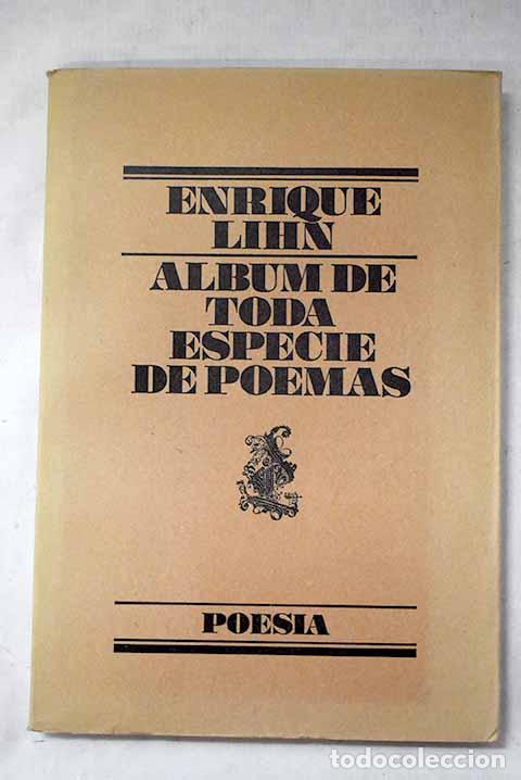 Livres: Album de toda especie de poemas.- Lihn, Enrique