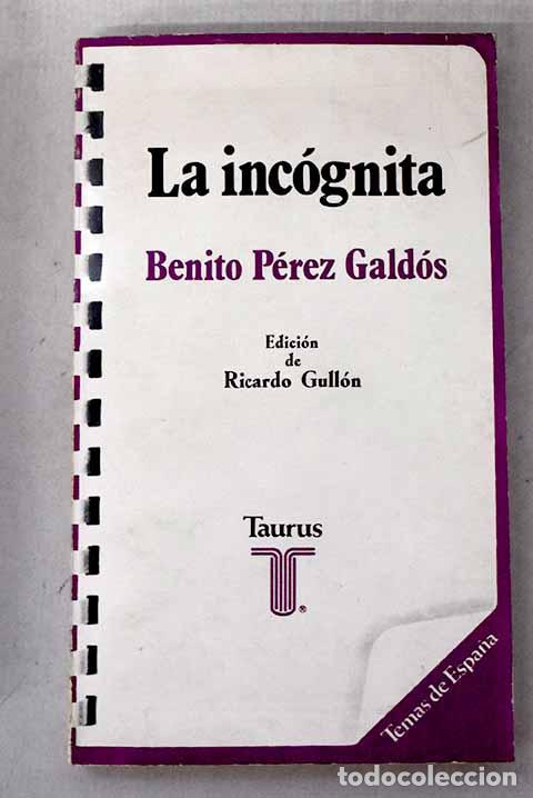 B&uuml;cher: La inc&oacute;gnita: P&eacute;rez Gald&oacute;s, Benito.- P&eacute;rez Gald&oacute;s, Benito