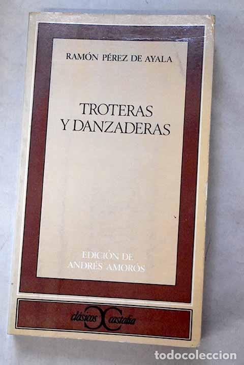 B&uuml;cher: Troteras y danzaderas.- P&eacute;rez de Ayala, Ram&oacute;n