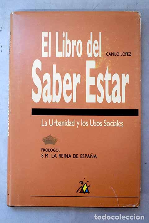 Libros: El libro del saber estar: la urbanidad y los usos sociales.- L&oacute;pez, Camilo