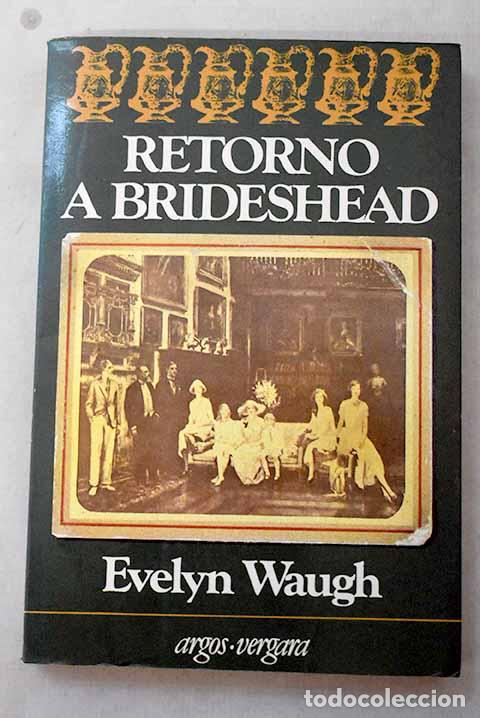 Libros: Retorno a Brideshead.- Waugh, Evelyn