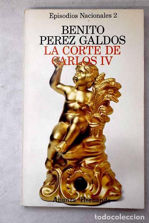 Libros: La Corte de Carlos IV, Tomo II.- P&eacute;rez Gald&oacute;s, Benito