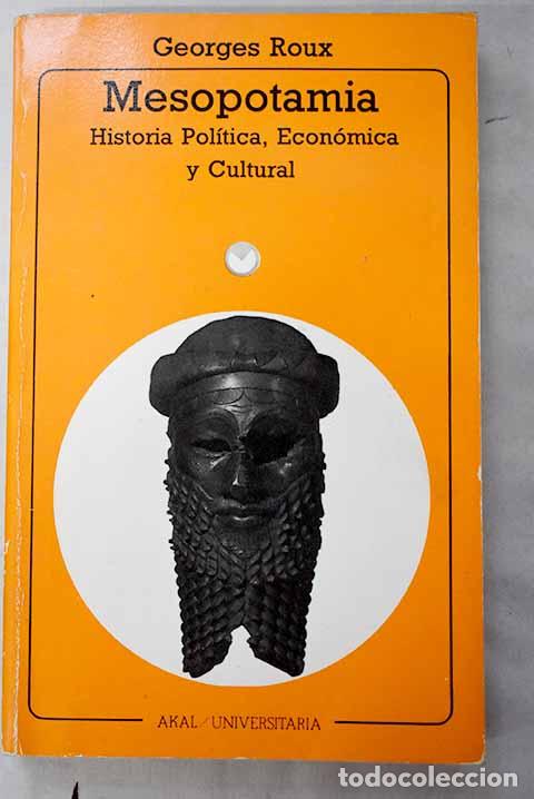 Libros: Mesopotamia: historia pol&iacute;tica, econ&oacute;mica y cultural.- Georges-Roux