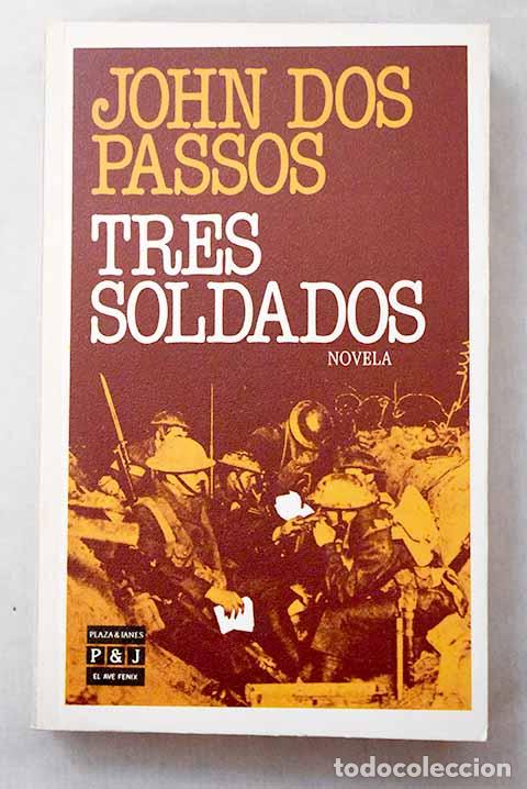 Libros: Tres soldados: Dos Passos, John.- Dos Passos, John
