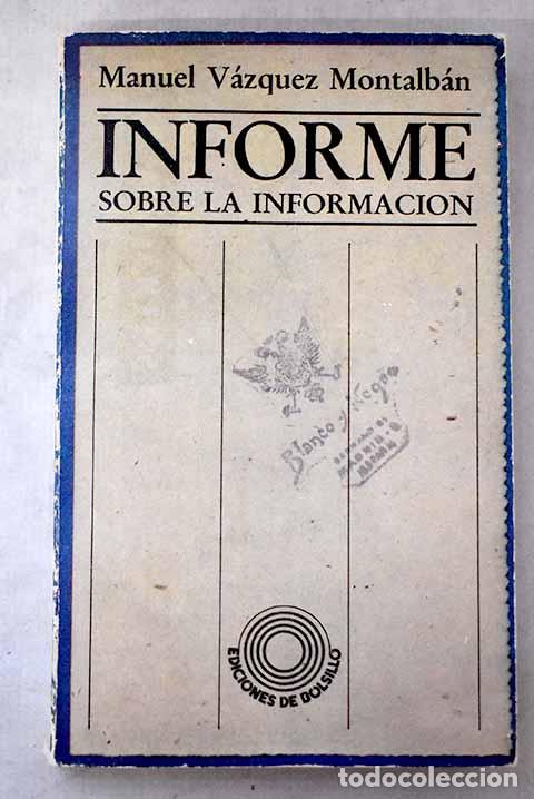 Libros: Informe sobre la informaci&oacute;n.- V&aacute;zquez Montalb&aacute;n, Manuel