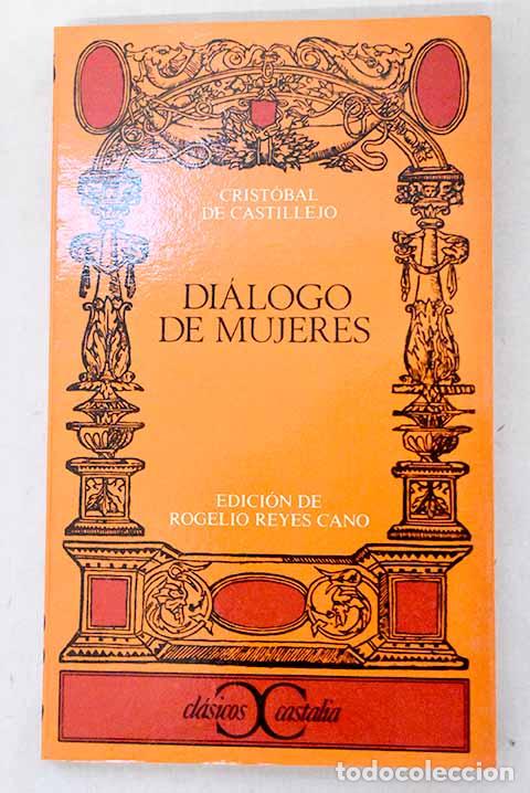 Livros em segunda m&atilde;o: Di&aacute;logo de mujeres: Castillejo, Crist&oacute;bal de.- Castillejo, Crist&oacute;bal de
