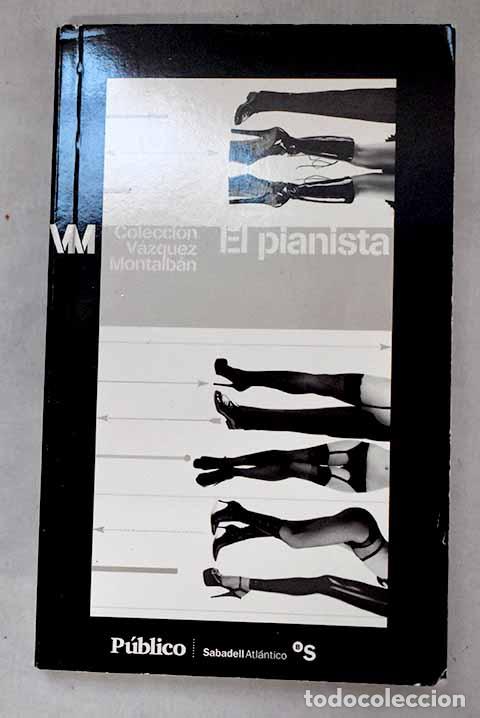 Libros: El pianista: V&aacute;zquez Montalb&aacute;n, Manuel.- V&aacute;zquez Montalb&aacute;n, Manuel