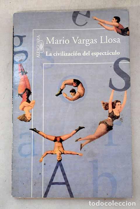 Libros: La civilizaci&oacute;n del espect&aacute;culo.- Vargas Llosa, Mario