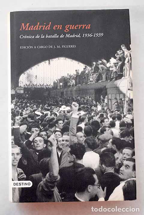 Libros: Madrid en guerra: cr&oacute;nica de la batalla de Madrid, 1936-1939