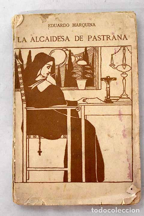 Libros: La Alcaidesa de Pastrana: Auto teresiano en una jornada [con notas].- Marquina, Eduardo