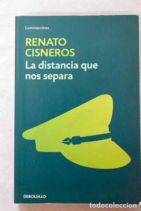 Libros: La distancia que nos separa.- Cisneros, Renato