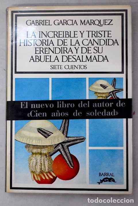 Libros: La increible y triste historia de la c&aacute;ndida Erendira y de su abuela desalmada: siete cuentos