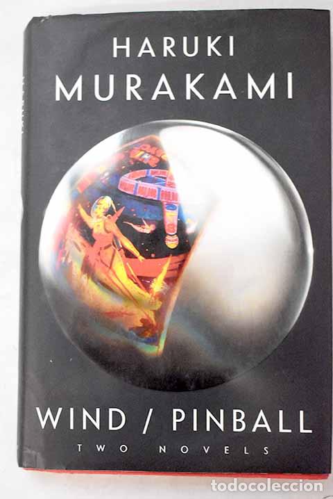 Libros: Wind ; Pinball: Murakami, Haruki.- Murakami, Haruki
