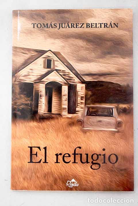 Libros: El refugio: Beltran Juarez, Tom&aacute;s.- Beltran Juarez, Tom&aacute;s