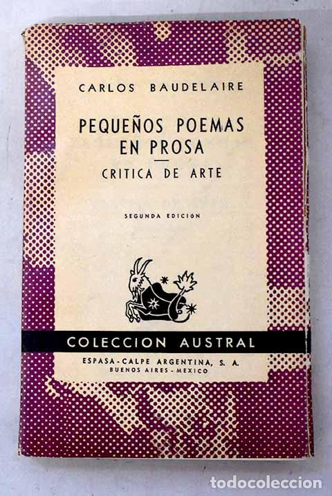 Libros: Peque&ntilde;os poemas en prosa ; Cr&iacute;ticas de arte.- Baudelaire, Charles
