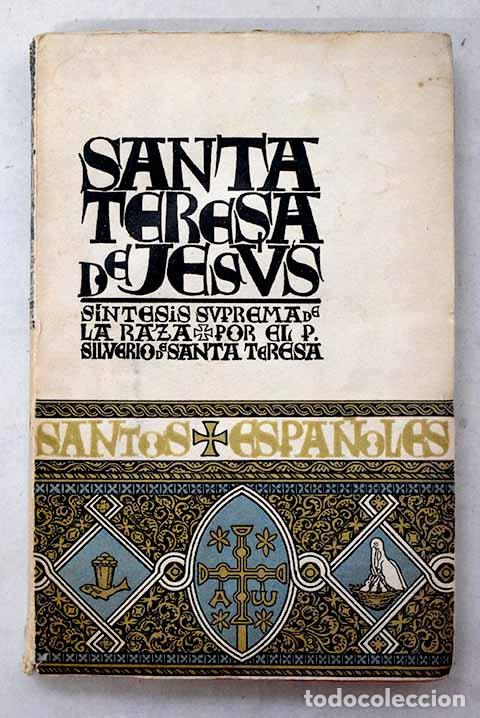 Libros: Santa Teresa de Jes&uacute;s: s&iacute;ntesis suprema de la raza.- Silverio de Santa Teresa