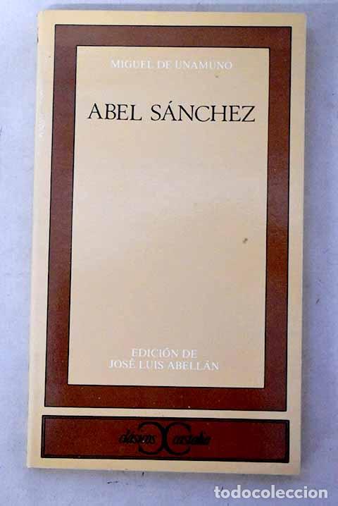 Libros: Abel S&aacute;nchez: Unamuno, Miguel de.- Unamuno, Miguel de
