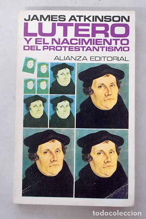 Libros: Lutero y el nacimiento del protestantismo.- Atkinson, James