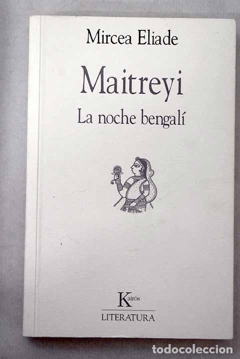 Libros: Maitreyi: la noche bengal&iacute;.- Eliade, Mircea