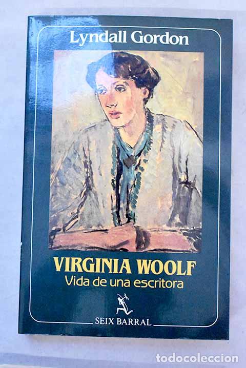 Libros: Virginia Woolf: vida de una escritora.- Gordon, Lyndall