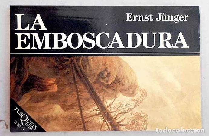 Libros: La emboscadura: Junger, Ernst.- Junger, Ernst