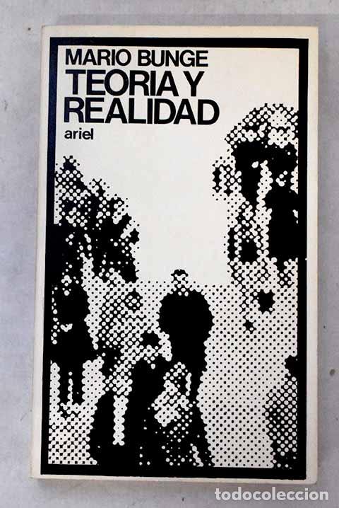 Libros: Teor&iacute;a y realidad: Bunge, Mario.- Bunge, Mario