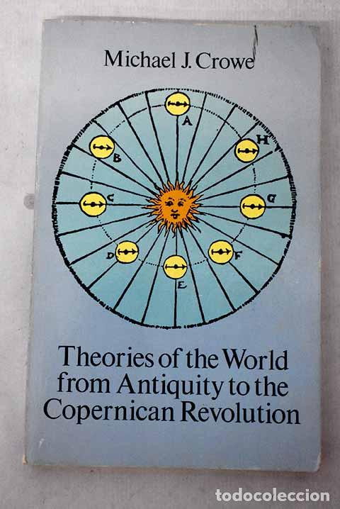 Libros: Theories of the world from antiquity to the Copernican revolution.- Crowe, Michael J.