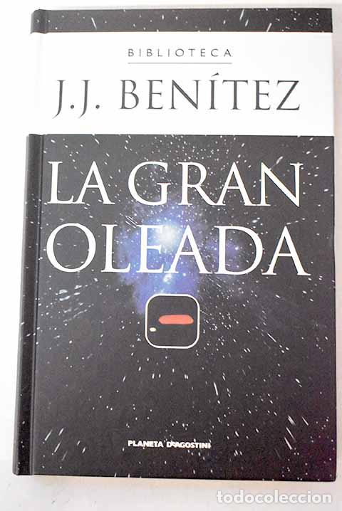 Libros: La gran oleada: Ben&iacute;tez, J. J..- Ben&iacute;tez, J. J.