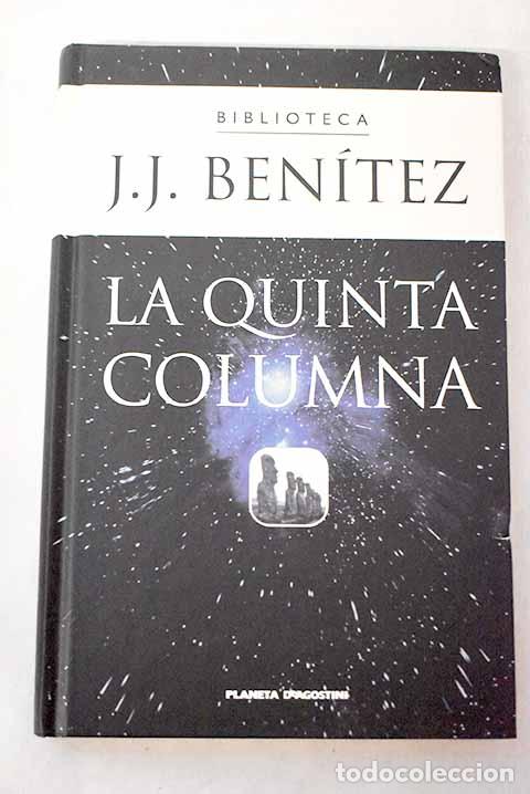 Libros: La quinta columna: Ben&iacute;tez, J. J..- Ben&iacute;tez, J. J.