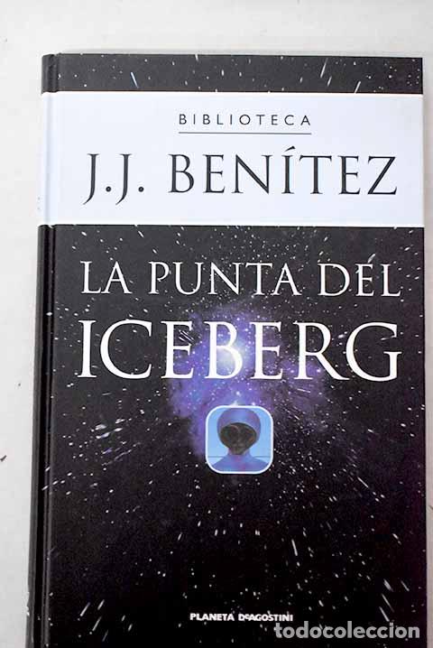 Libros: La punta del iceberg.- Ben&iacute;tez, J. J.