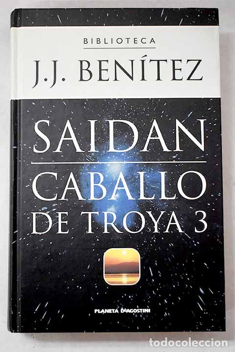 Libros: Saidan ; Caballo de troya 3.- Ben&iacute;tez, J. J.