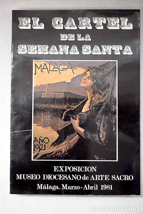 Livres: El cartel de la semana santa malague&ntilde;a.- Garcia Clavijo, Agustin; Dominguez Ramirez, Juan Antonio