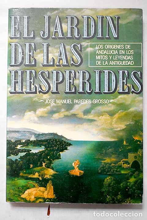 Livres: El jard&iacute;n de las Hesp&eacute;rides.- Paredes Grosso, Jos&eacute; Manuel