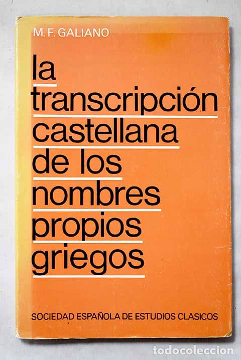 Libros: La transcripci&oacute;n castellana de los nombres propios griegos.- Fern&aacute;ndez-Galiano, Manuel