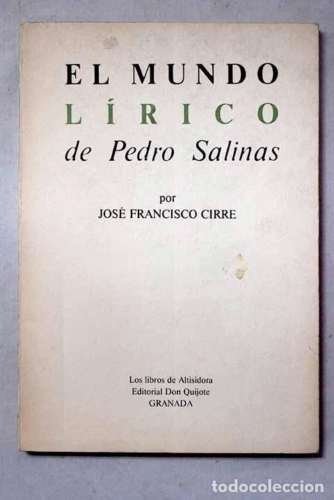 Libros: El mundo l&iacute;rico de Pedro Salinas.- Cirre, Jos&eacute; Francisco