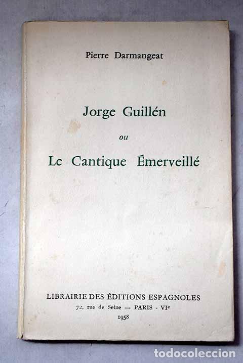 Libros: Jorge guill&eacute;n ou Le cantique &Eacute;merveill&eacute;.- darmangeat, Pierre
