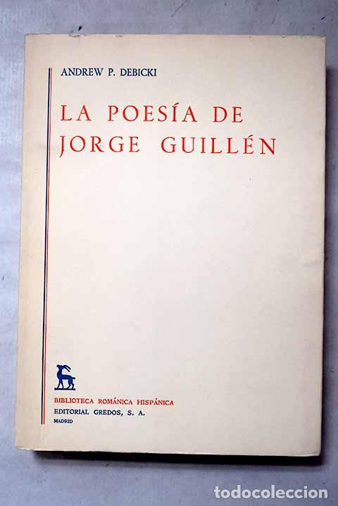 Libros: La poes&iacute;a de Jorge Guill&eacute;n.- Debicki, Andrew Peter