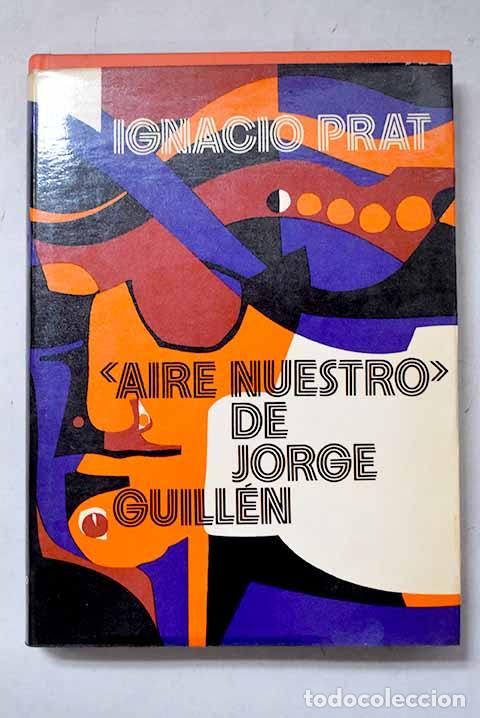 Libros: Aire nuestro de Jorge Guill&eacute;n.- Prat, Ignacio
