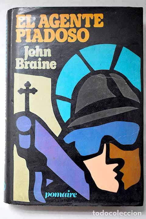 Libros: El agente piadoso: Braine, John.- Braine, John