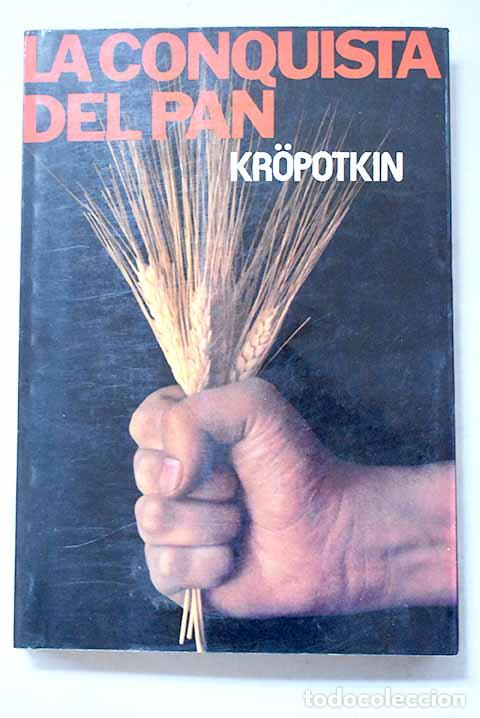 Libros: La conquista del pan.- Kropotkin, Piotr