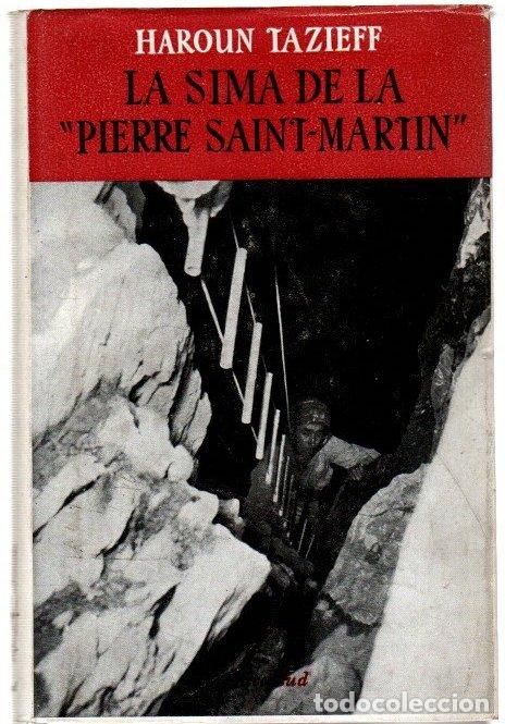 Libros: La sima de la &rdquo;Pierre Saint-Martin&rdquo; - Tazieff, Haroun