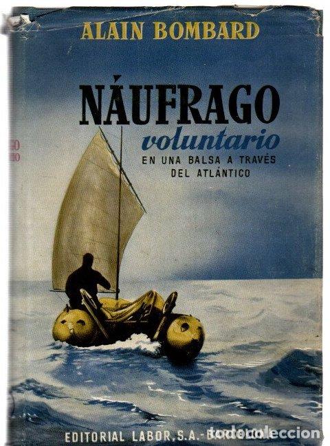 Libros: N&aacute;ufrago voluntario en una balsa a trav&eacute;s del Atl&aacute;ntico - Bombard, Alain