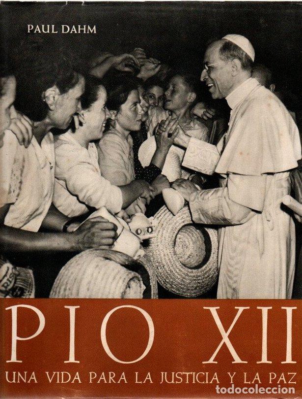 Libros: P&iacute;o XII. Una vida para la justicia y la paz - Dahm, Paul