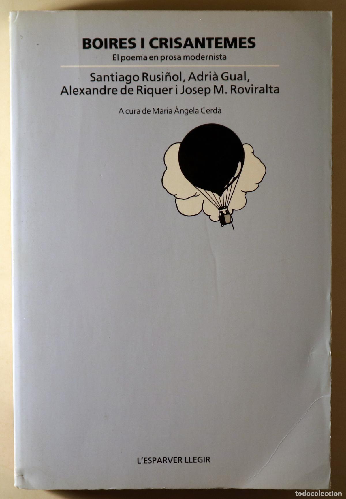 Libros: (Rusi&ntilde;ol, S. - Gual, A. - Riquer, A. de etc) - BOIRES I CRISANTEMES. El poema en prosa modernista -