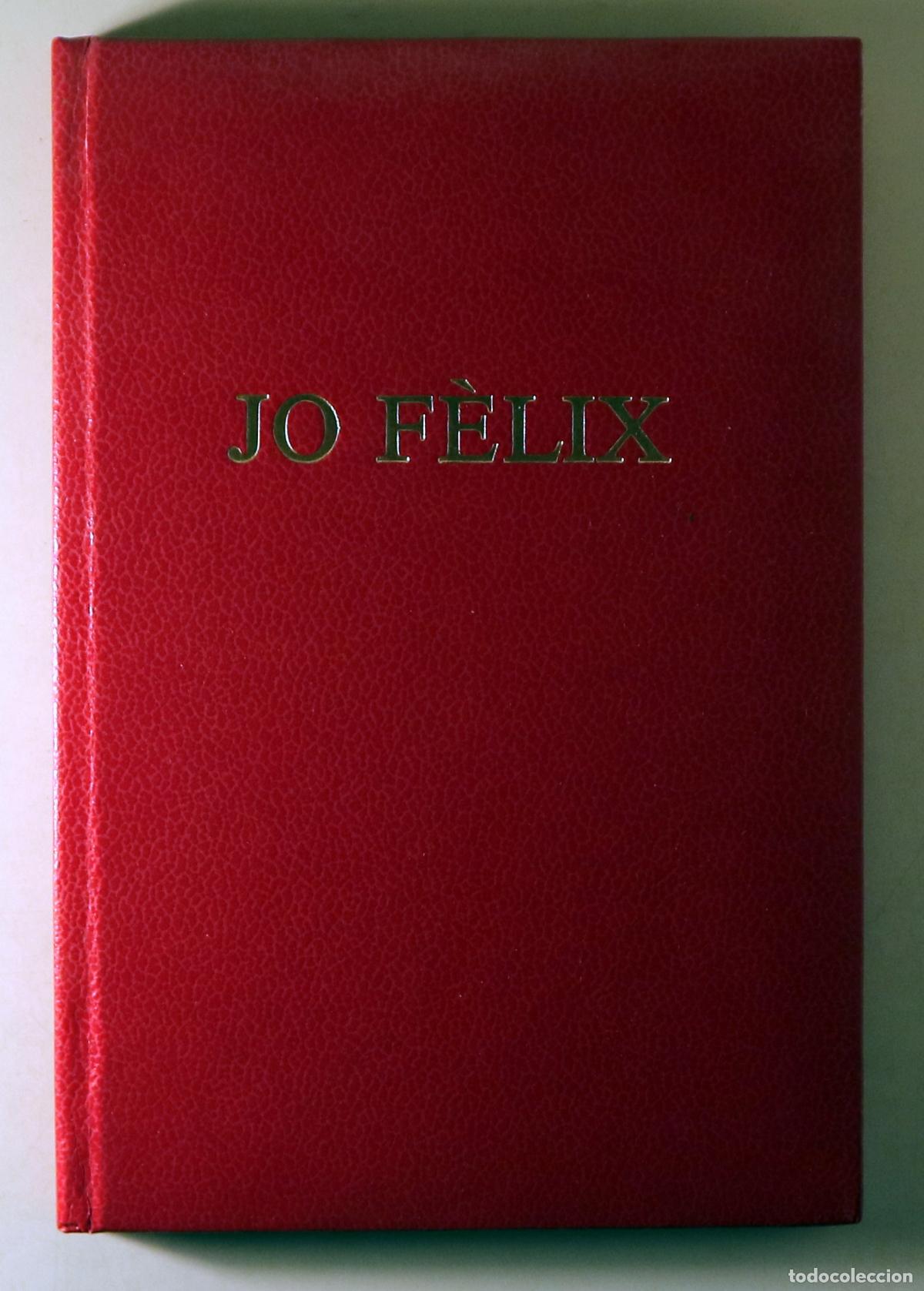 Libros: JO F&Egrave;LIX - Vilafranca del Pened&egrave;s 1984 - Il&middot;lustrat - Dedicat
