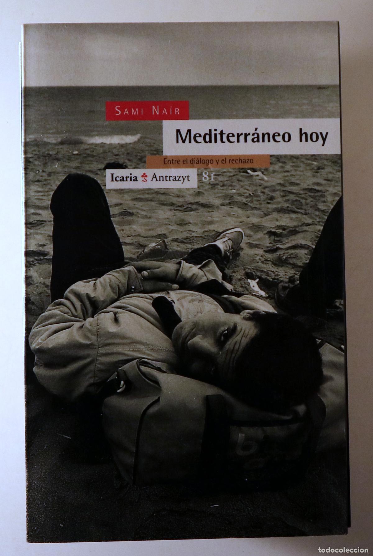 Libros: NA&Iuml;R, Sami - MEDITERR&Aacute;NEO HOY. Entre el di&aacute;logo y el rechazo - Madrid 1995